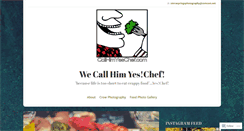 Desktop Screenshot of callhimyeschef.com