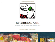 Tablet Screenshot of callhimyeschef.com